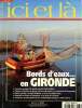 Ici et là Le magazine des pays de France N°39 Bords d'eaux en Gironde Sommaire: L'estuaire sauvage: les mattes et paluds du bas-Médoc; Soulac-sur-mer: ...