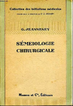 Sémeiologie chirurgicale Collection des initiations médicales. Jeannenney G.