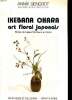 Ikebana Ohara art floral japonais Styles de bases Moribana et Heika. Gendrot Annik
