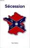 Sécession Comment vivre hors de la république française totalitaire?. Vallerie Yann