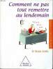 Comment ne pas tout remettre au lendemain Guide pour s'aider soi-même. Dr Koeltz Bruno