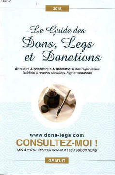 Le guide des dons, legs et donations Annuaire alphabétique & thématique des organismes habilités à recevoir des dons, legs et donations. Collectif