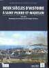 Deux siècles d'histoire à Saint-Pierre et Miquelon 1816-2016 Bicentenaire de la rétrocession de l'archipel à la France. Collectif