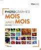 Photographier mois après mois Une année de pratique photo. Ang Tom