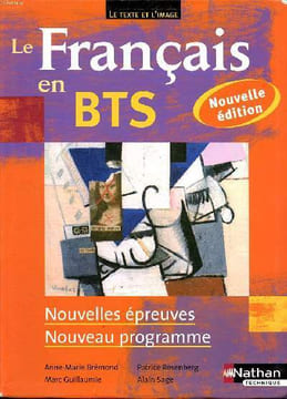 Le français en BTS Nouvelles épreuves Nouveau programm Nouvelle édition Sommaire: L'image et la vérité; La parole et le dialogue; Le monde de ...