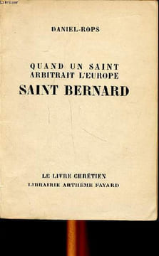 Quand un saint arbitrait l'Europe Saint Bernard. Rops Daniel