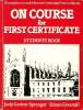 On course for first certificate student's book. Garton-Sprenger Judy and Greenall Simon