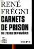 Carnets de prison ou l'oubli des rivières N° 11. Frégni René