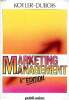 Marketing management 5è édition Sommaire: Le rôle du marketing dans le monde d'aujourd'hui; La planification stratégique en marketing; ...
