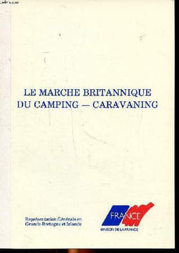 Le marché britannique du camping - caravaning Sommaire: Le camping-caravaning en Grande-Bretagne; Le marché des articles de camping-caravaning; La ...