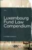 Luxembourg fund law compendium Sommaire: Luxembourg law; Grand-ducal regulations; CSSF regulations .... Dr Hooghiemstra Sebastiaan