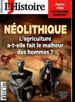L'histoire N°492 Néolithique L'agriculture a t-elle fait le malheur des hommes? Sommaire: Néolithique L'agriculture a t-elle fait le malheur des ...