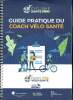 Guide pratique du coach vélo santé Sommaire: Les recommandations en activité physique et sportive; L'équilibre; Diabète et cyclisme santé .... ...