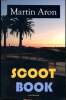 Scoot book Sommaire: Débuter en trotinette; Les règles à respecter dans les skateparks; Les compétitions .... Aron Martin