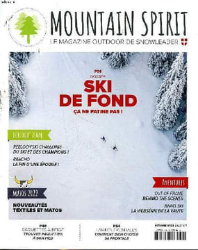 Mountain spirit Le magazine outdoor de snowleader N°7 Dossier ski de fond Sommaire: Dossier ski de fond; Rancho la fin d'une époque; Nouveautés ...