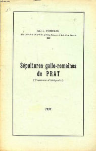 Sépultures gallo-romaines de Prat (Commune d'Alleyrat) Extrait du bulletin N°1 1958 de la société des Lettres, Sciences et Arts de la Corrèze