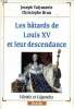 Les bâtards de Luis XV et leur descendance Collections Vérités et légendes. Valynseele Joseph et Brun Christophe