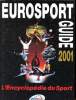 Eurosport Guide 2001 l'encyclopédie du sport. Falliot Petra et Patrice