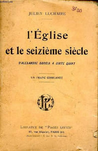 L'église et le seizième siècle d'Alexandre Borgia à Sixte Quint