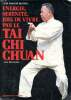 Energie, dérénité, joie de vivre par le Tai Chi Chuan. Wan Der Heyoten