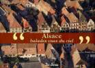 Alsace balades vues du ciel. Seurot Patrick et Mulliez FRank