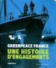 Greenpeace France Une histoire d'engagements. Collectif