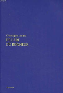 De l'art du bonheur 25 leçons pour être heureux