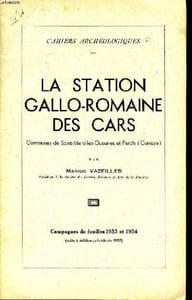 La station gallo-romaine des cars Commune de Saint-Merd-les-Ousines et Pérols campagnes de fouille de 1953 et 1954