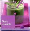 Mixés vitaminés des idées tendance et faciles. Collectif