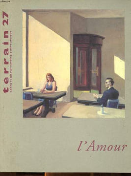 terrain 27 Septembre 1996 L'amour Sommaire: Amour, connaissance et dissimulation; Du mariage arrangé au mariage d'amour; Les caresses et les mots; ...