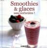 Smoothies & glaces sans sorbetière ! Collection Recettes gourmandes. Collectif