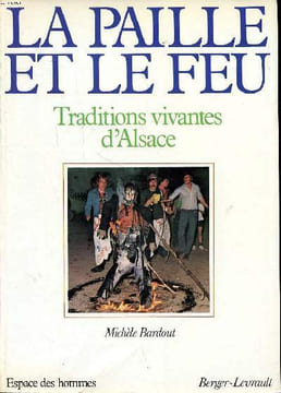 La paille et le feu Traditions vivantes d'Alsace Collection espace des Hommes. Bardout Michèle