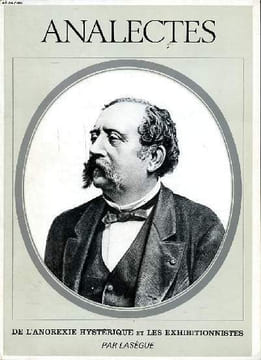 Analectes De l'anorexie hystérique et les exhibitionnistes. Lasègue & Falret