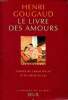Le livre des amours Contes de l'envie d'elle et du désir de lui Collection la mémoire des sources. Gougaud Henri