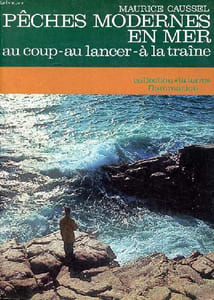 "Pêches modernes en mer au coup - au lancer - à la traîne Collection ""La terre"""