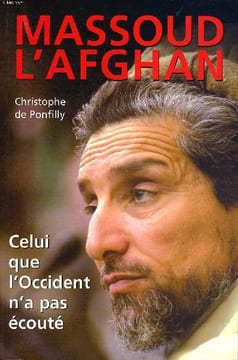 Massoud l'afghan celui que l'occident n'a pas écouté. De Ponfilly Christophe.