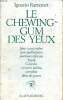 Le chewing gum des yeux Collection Textualité. Ramonet Ignacio