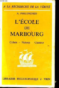 L'école de Marbourg Cohen - Natorp - Cassirer A la recherche de la vérité
