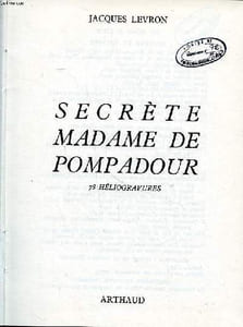 Secrète Madame De Pompadour