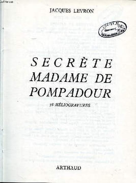 Secrète Madame De Pompadour. Levron Jacques