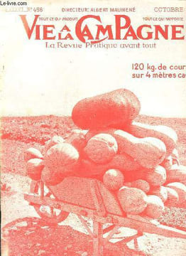 VIE A LA CAMPAGNE N° 456 - Couverture. 120 kg de Courges sur 4 m*.Frontispice. L'Automne batà la grille. MONOGRAPHIES-REPORTAGES.Une Maison pour un ...