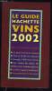 GUIDE HACHETTE DES VINS DE FRANCE 2002. COLLECTIF