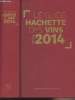 Guide Hachette des vins 2014. Collectif