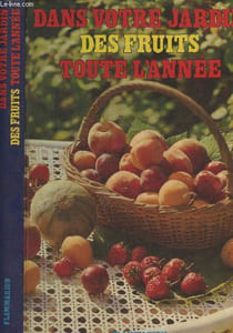 Dans votre jardin... des fruits toute l'année