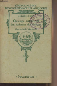 Elevage rationnel des animaux domestiques (Zootechnie générale) - Encyclopédie des connaissances agricoles)
