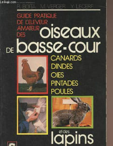 Guide pratique de l'éleveur amateur des oiseaux de basse-cour et des lapins
