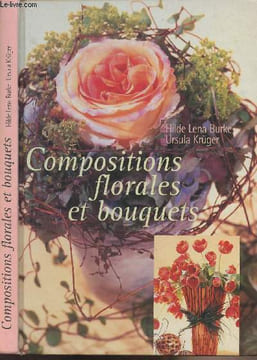 Compositions florales et bouquets. Burke Hilde Lena/Krüger Ursula