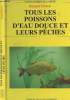 "Tous les poissons d'eau douce et leurs pêches - ""Guide Gisserot de la pêche""". Breton Bernard