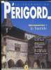 LE JOURNAL DU PERIGORD N° 25 - MONTPAZIER LA BASTIDE, BAIGNADES POUR UN ETE CHAUD, GASTRONOMIE LE CENTENAIRE AUX EYZIES, LA COTE DU JOR NOUVEAU TOIT ...