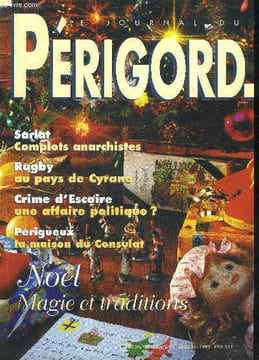 LE JOURNAL DU PERIGORD N° 47 Sarlat complots anarchistes - rugby au pays de Cyrano - crime d'Escoire une affaire politique - Périgueux la maison du ...